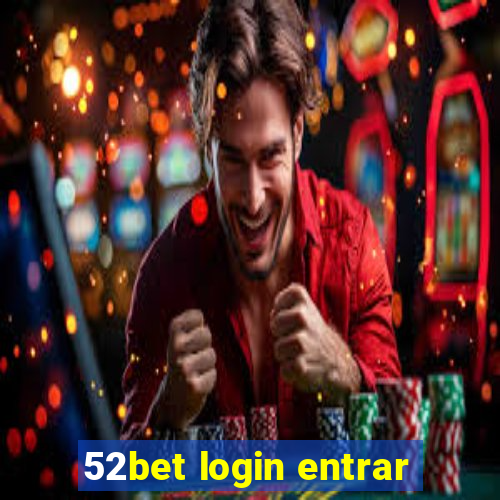 52bet login entrar